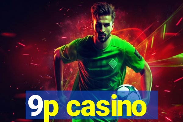 9p casino